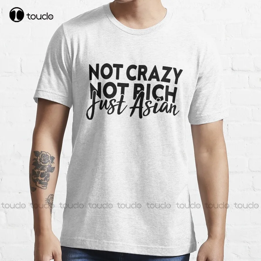 Not Crazy Not Rich Just Asian Trending T-Shirt Mens Cotton T Shirts Custom Aldult Teen Unisex Digital Printing Tee Shirt Xs-5Xl