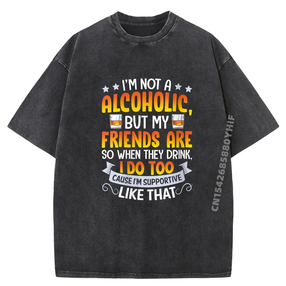 أنا لست كحولًا ولكن أصدقائي حتى يشربون تي شيرتات جرافيك للرجال ملابس مغسولة عتيقة #1