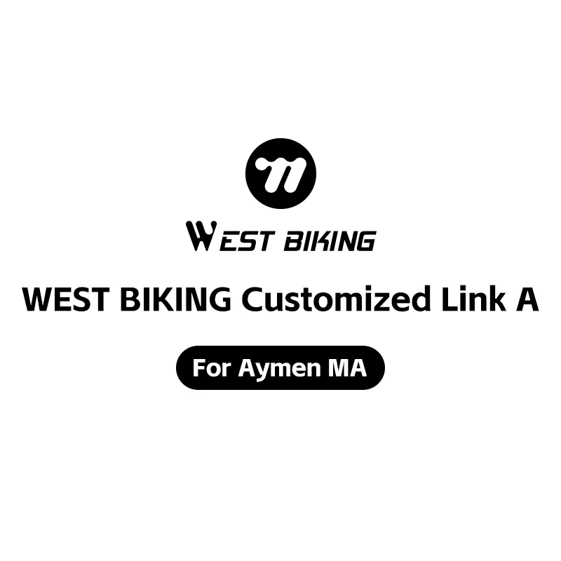 

WEST BIKING VIP Customized Link A For Aymen MA