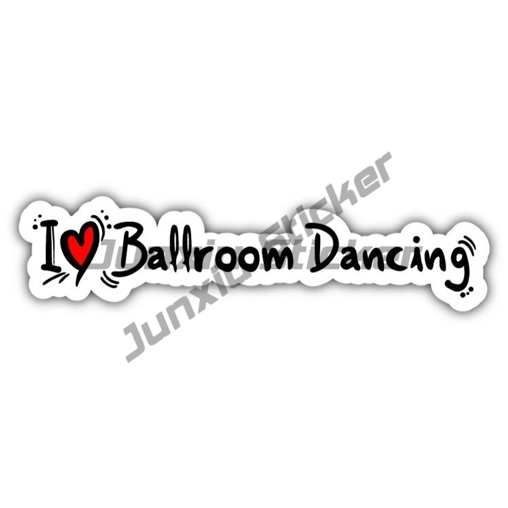 

I Love Ballroom Dancing Sticker Anti Scratch Exterior Decoration For Car Bumper Windshield Guitar Suv Motorcycle Phone Window