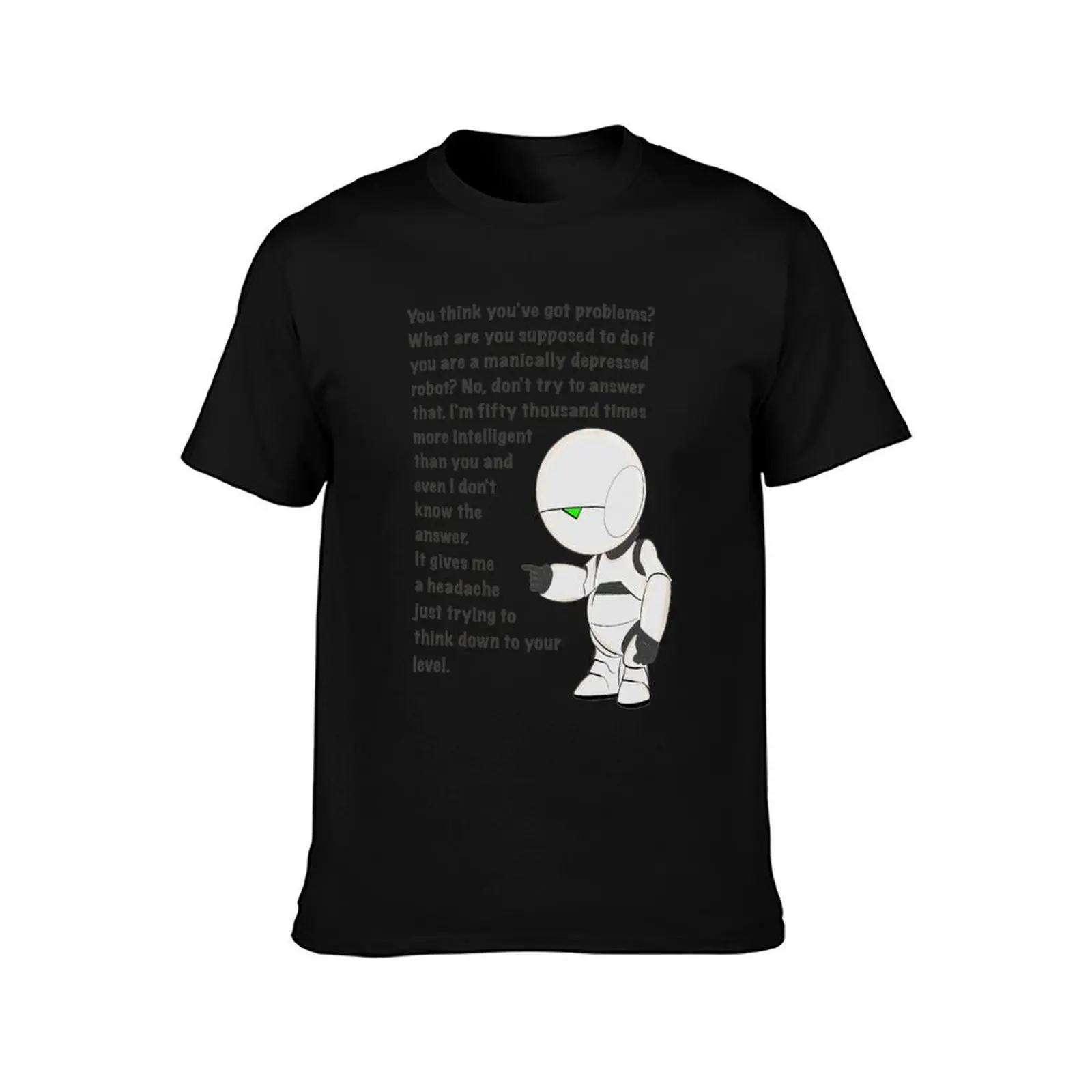 Marvin Paranoid Android Depressed Robot Hitchhiker’s Guide Problems Quote T-Shirt customizeds plain black t shirts men