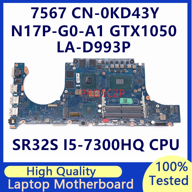 CN-0KD43Y 0KD43Y KD43Y Laptop Motherboard For Dell 7567 LA-D993P With SR32S I5-7300HQ CPU N17P-G0-A1 GTX1050 4G 100% Tested Good