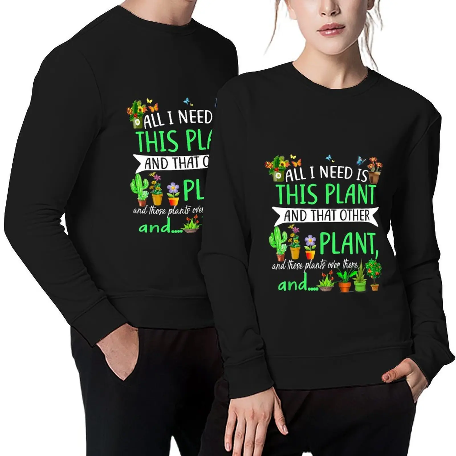 

All I Need Is This Plant Gardening Garden Lovers Gardener Pullover male clothes men's clothes anime clothes men's sweatshirt