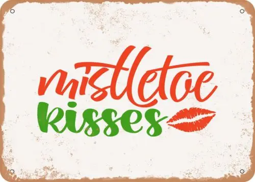 Metal Sign - Mistletoe Kisses - Vintage Look Sign sign