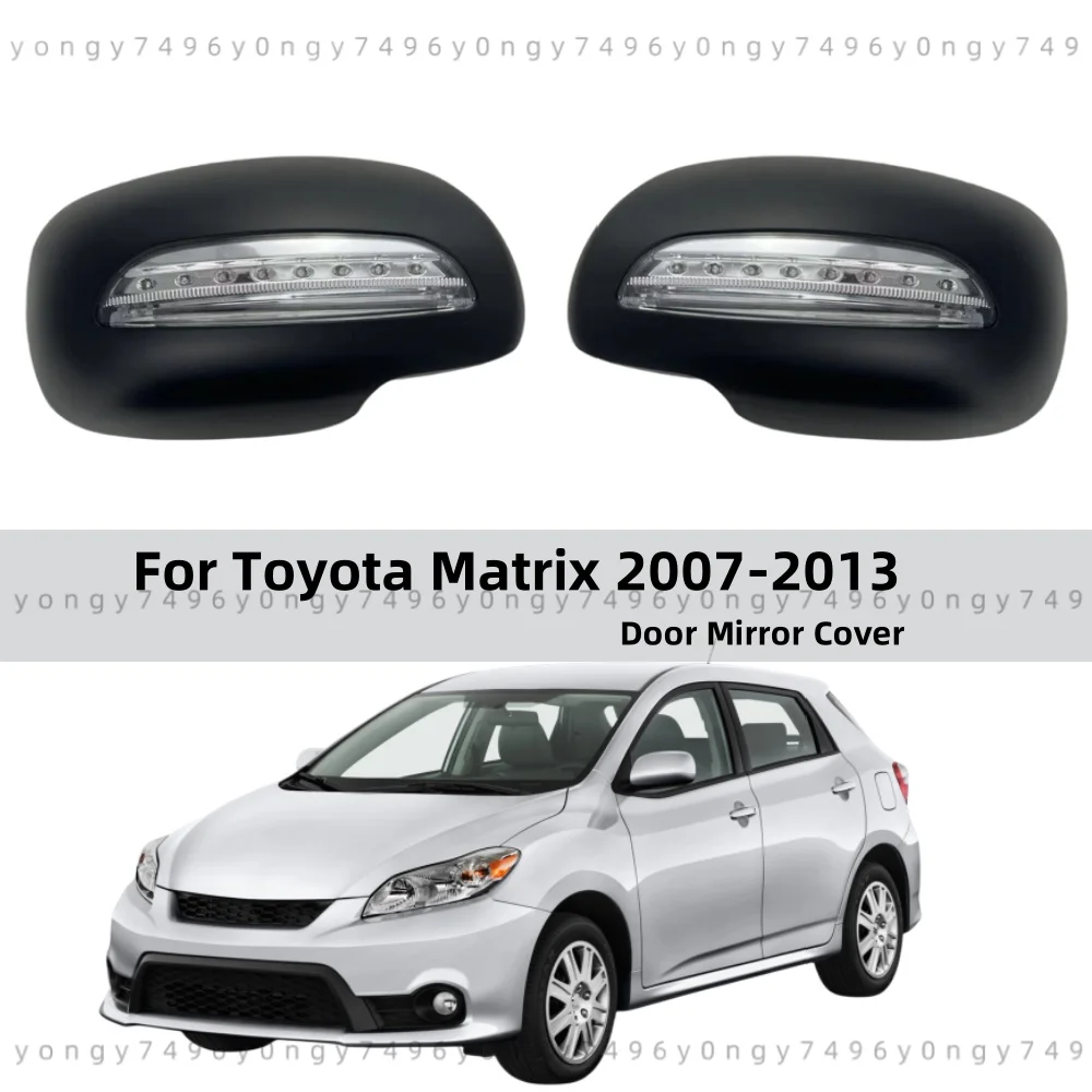

For Toyota Matrix 2007 2008 2009 2010 2011 2012 2013 Car Stickers Chrome Door Mirror Covers With LED Matte Black Car Accessories