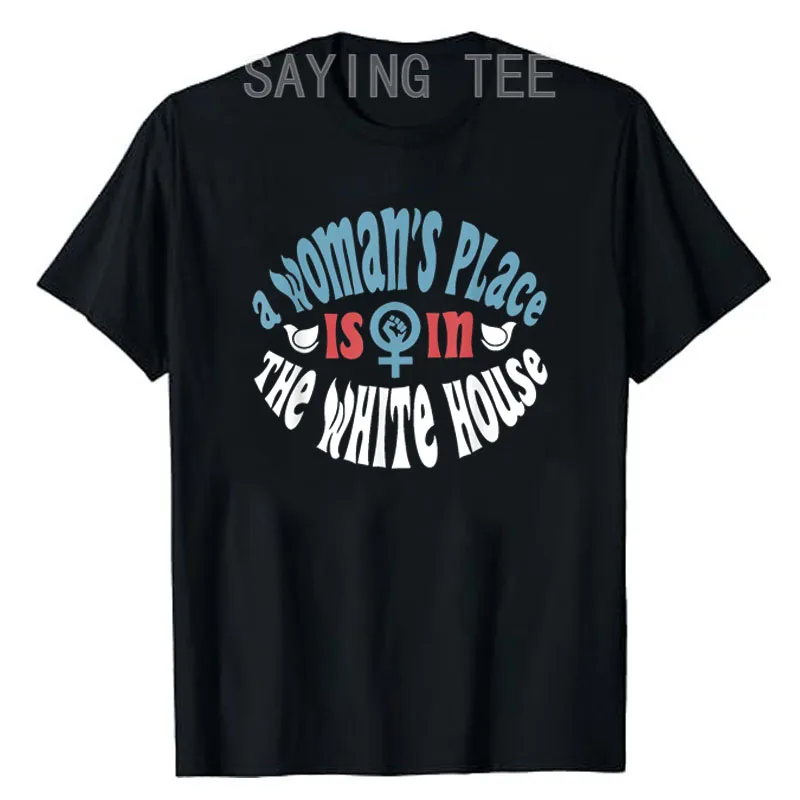 A Woman's Place Is in The White House President Quote 2024 T-Shirt Fashion Madam President Campaign Tee Top Short Sleeve Blouses