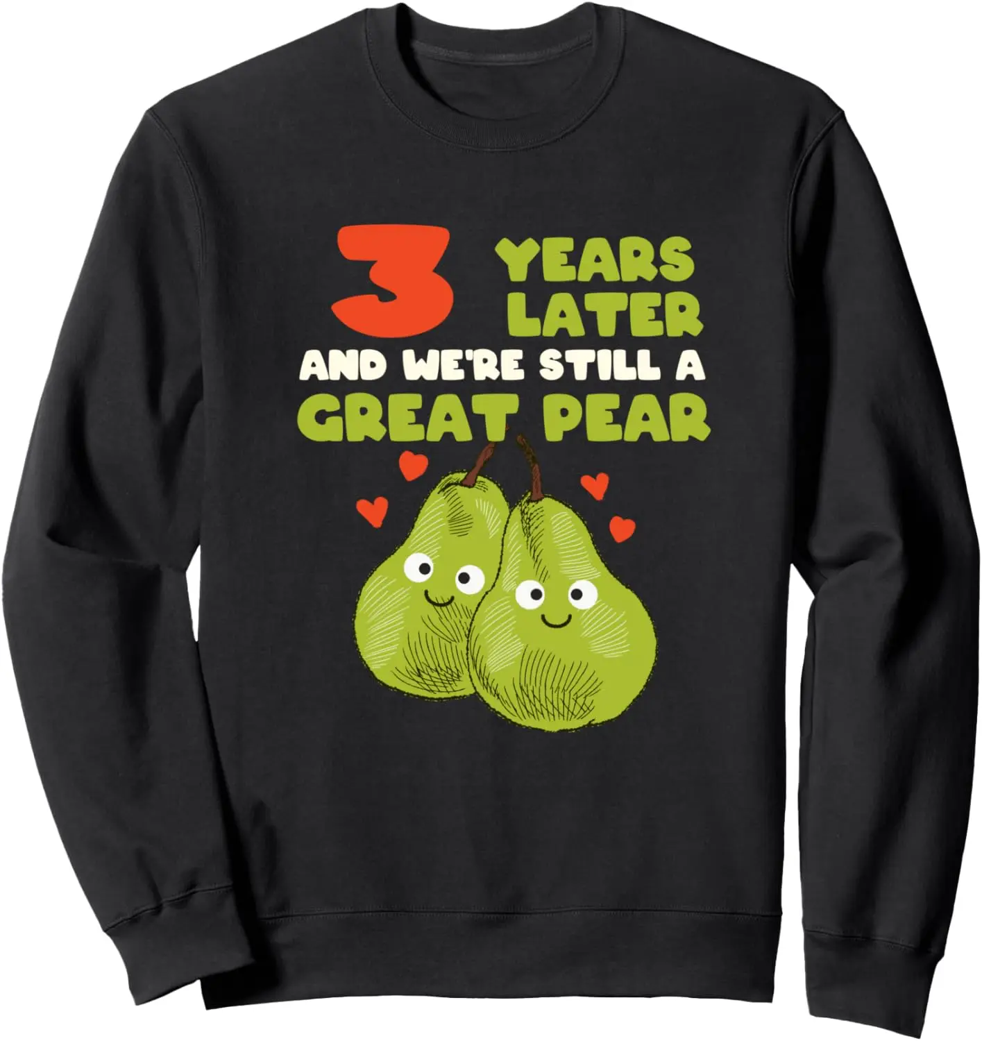 We're Still A Great Pear Wedding Anniversary Spouse Funny Sweatshirt