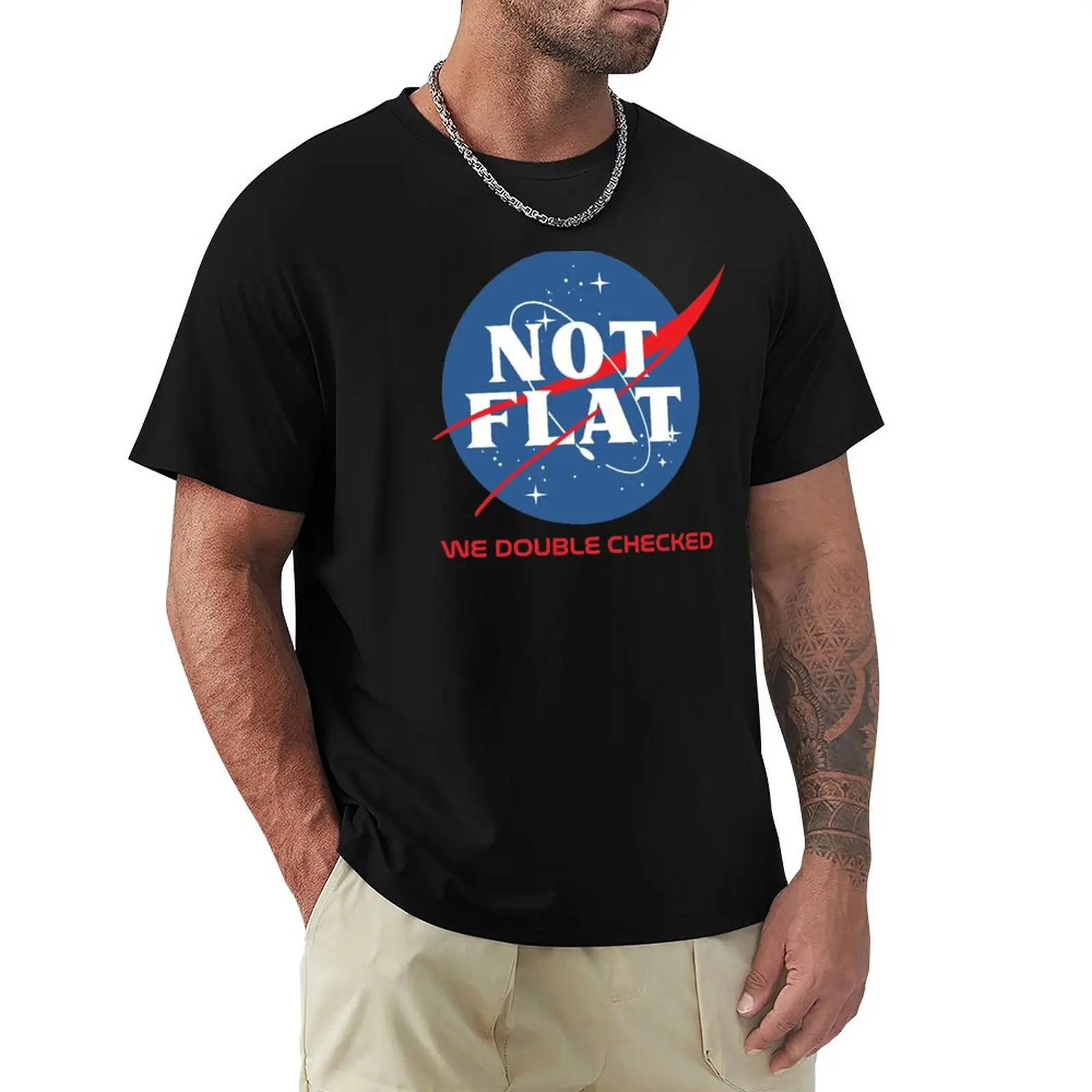 

NASA - NOT FLAT - Anti-Flat Earther T-Shirt Man t-shirt vintage anime shirt Luxury man mens t shirt graphic