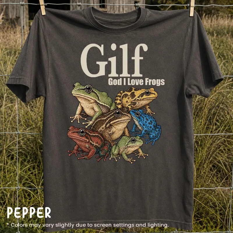 God I Love Frogs Funny Gilf T-shirt, Offensive Shirt Exchange, Unhinged Gilf Frog Adult Humor Tee, Gilf Parody Gag Gift For Men