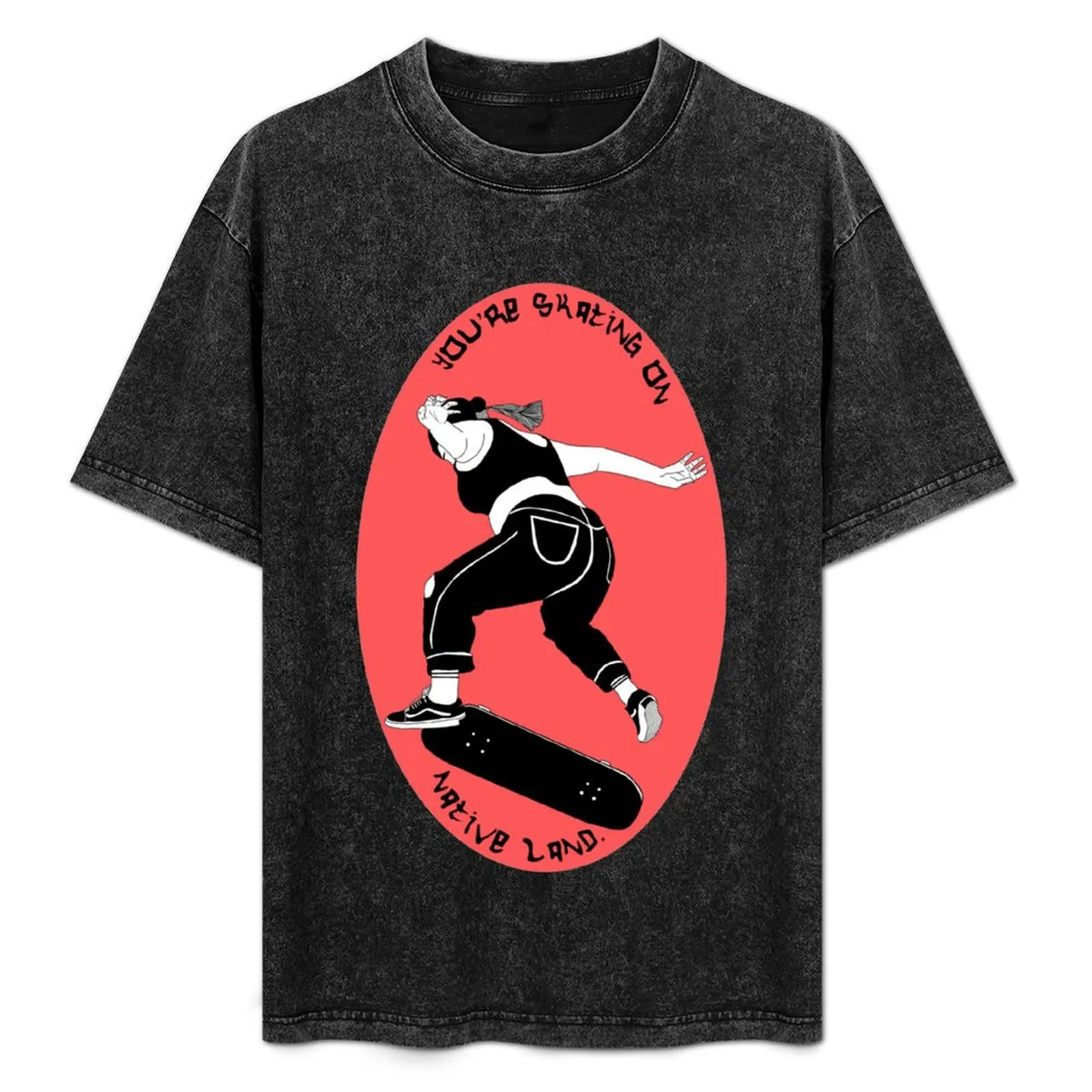 

You’re skating on native land T-Shirt Casual Everyday Wear T-Shirt