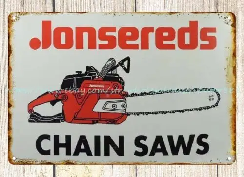 home decor office restaurant Jonsereds Chain Saws metal tin sign