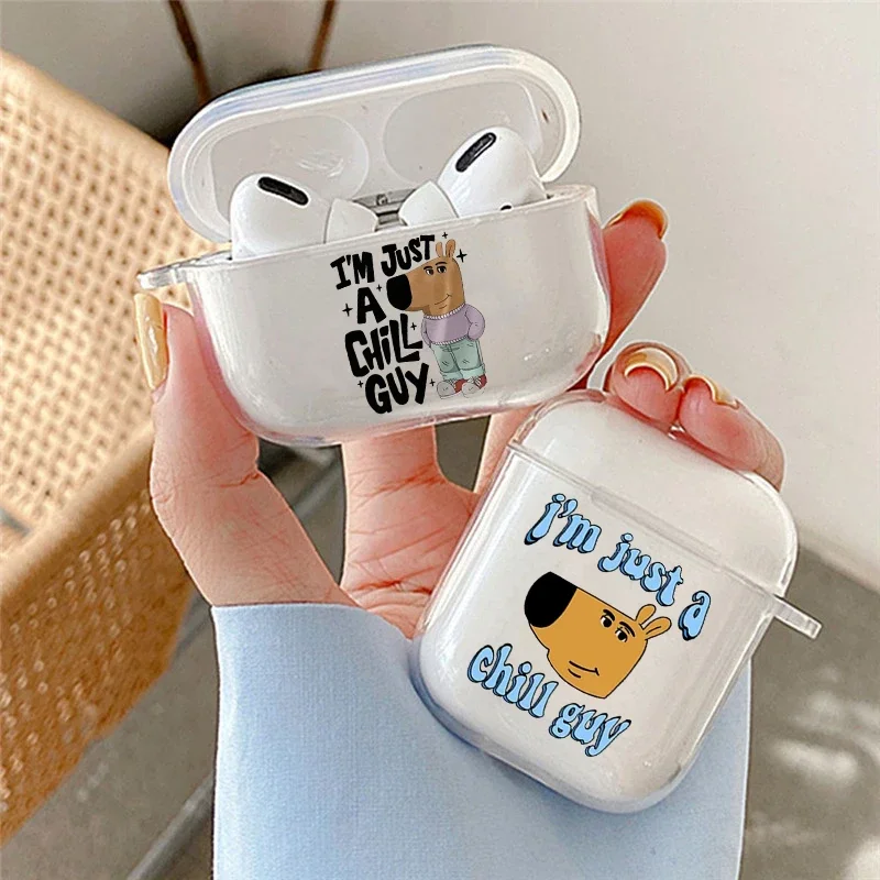 

Funny I'm Just A Chill Guy Earphone Case For Apple AirPods 4 3rd 2 Pro2 Transparent Cover For Airpod 1 3 Clear Protective Shell