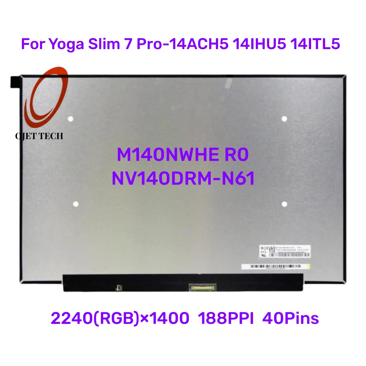 

For Yoga Slim 7 Pro-14ACH5 14IHU5 14ITL5 LCD Screen Panel M140NWHE R0 NV140DRM-N61 2.2K 2240*1400 Display Matrix