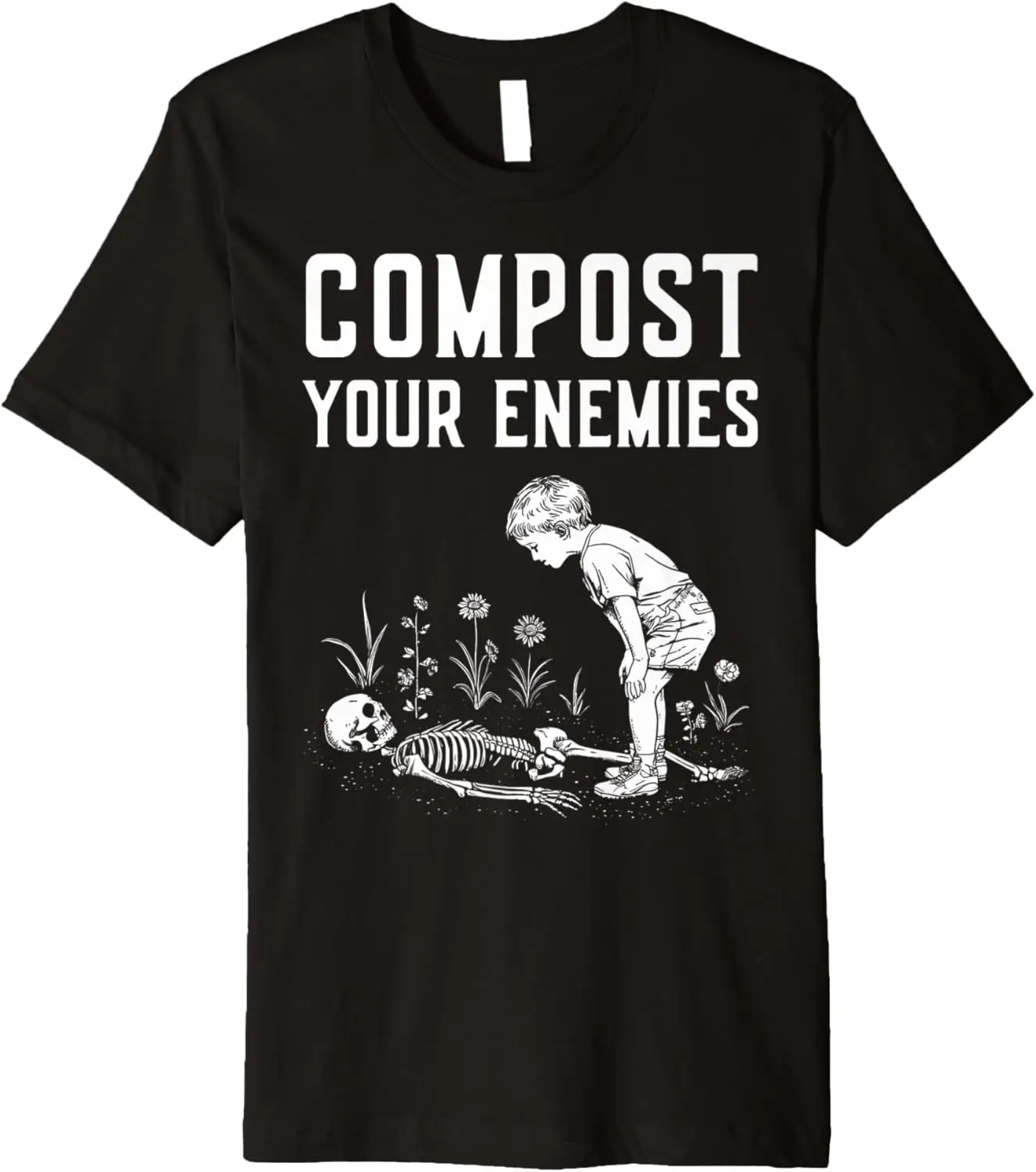 

Dark Humor Black Comedy Compost Your Enemies Skeleton Premium T-Shirt