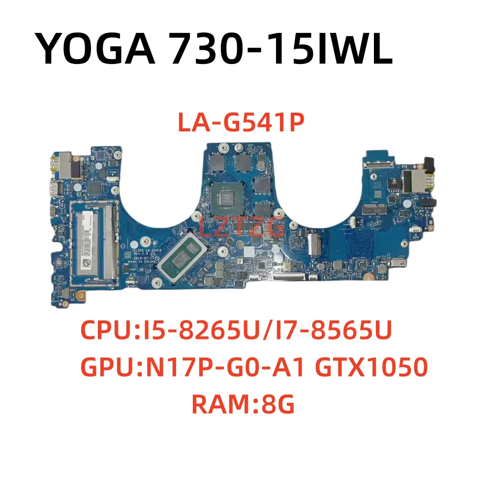

LA-G541P For Lenovo Yoga 730-15IWL Laptop Motherboard CPU I5-8265U/I7-8565U GTX1050 RAM 8G 100% Tested OK