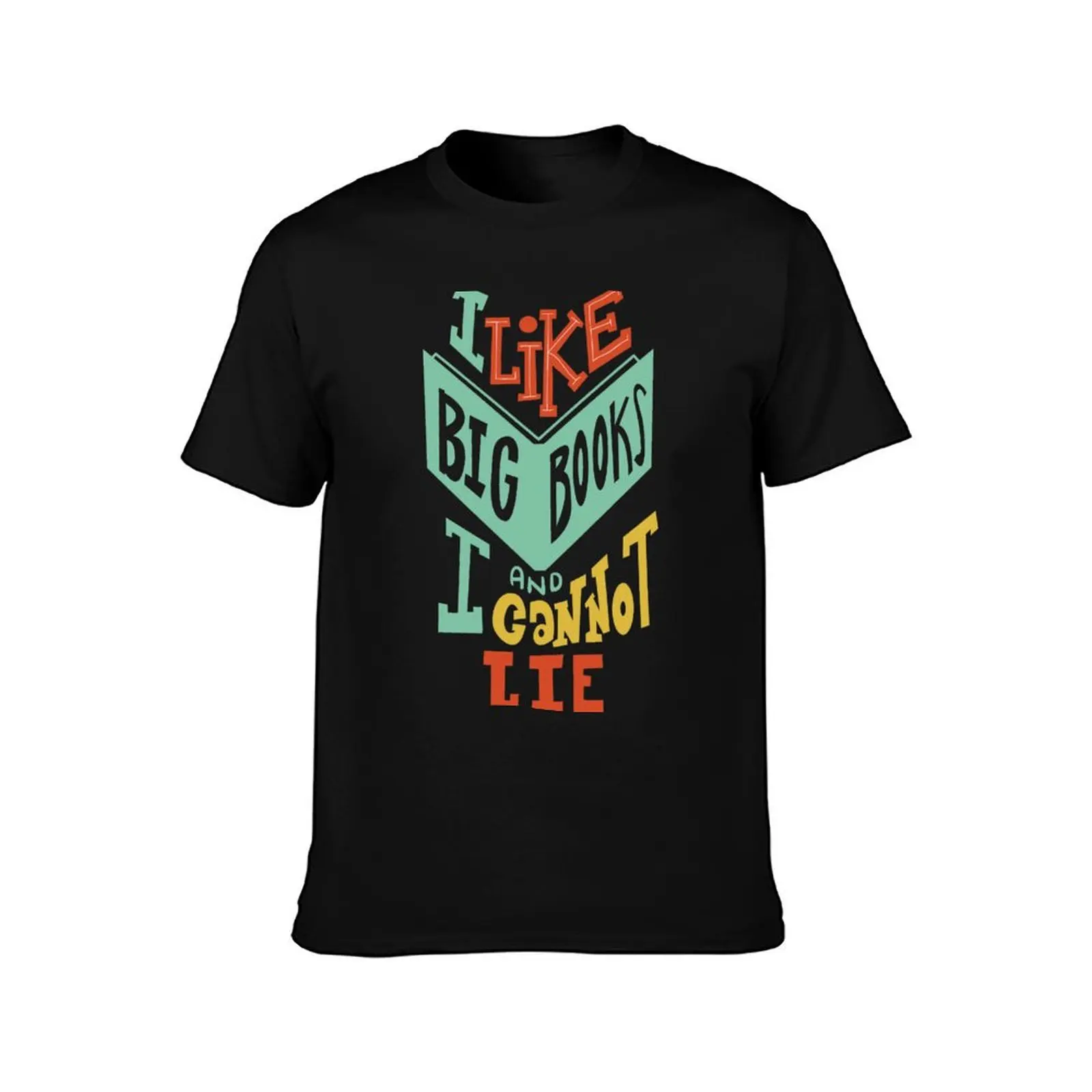 I Like Big Books And I Cannot Lie T-Shirt Large Size Soft Cotton T-Shirt