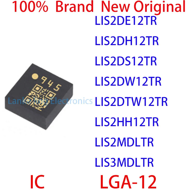 LIS2DE12TR LIS2DH12TR LIS2DS12TR LIS2DW12TR LIS2DTW12TR LIS2HH12TR LIS2MDLTR LIS3MDLTR 100% nowy oryginalny IC LGA-12
