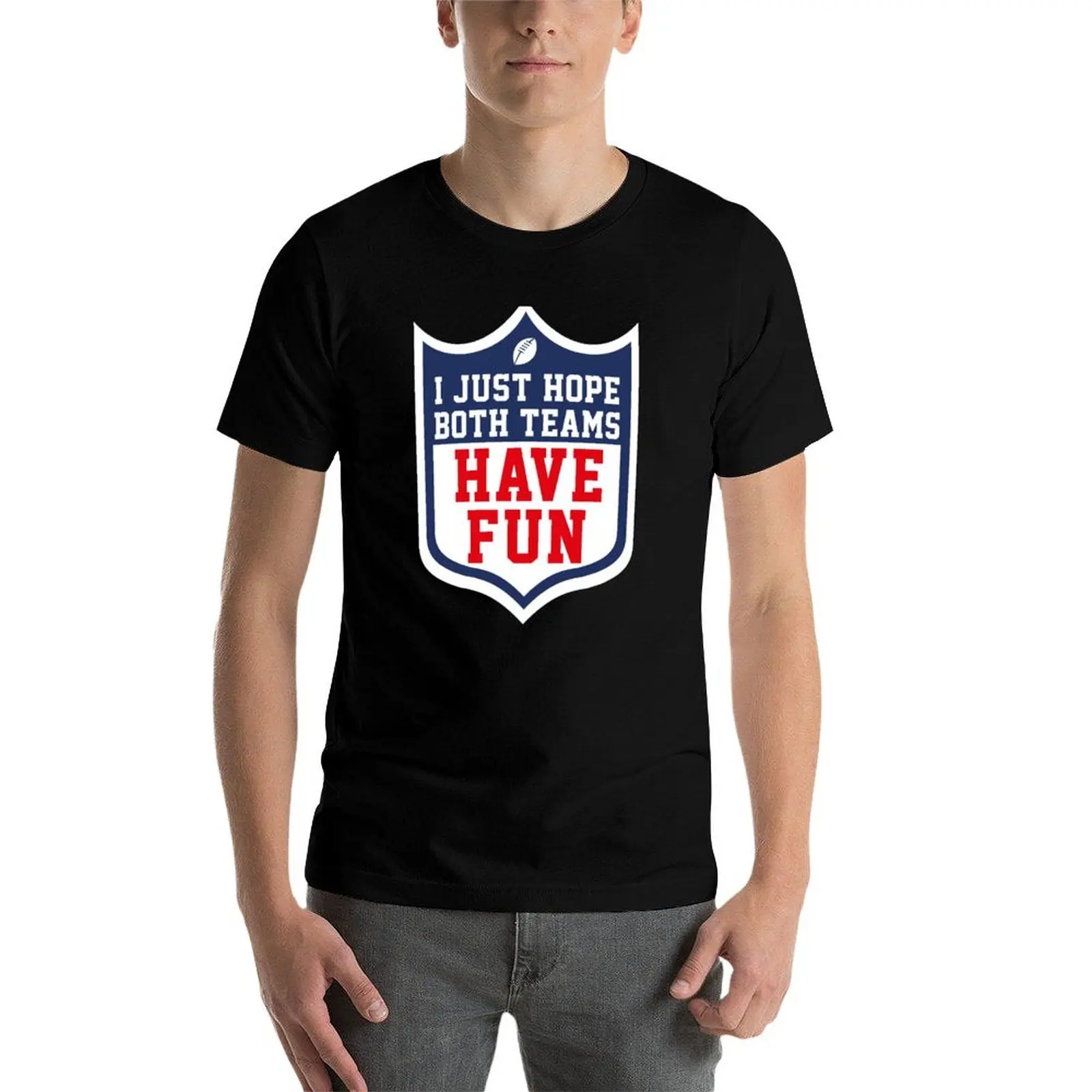 

I just hope both teams have fun T-Shirt man graphic t shirt t shirt for man t shirt man casual T-Shirt