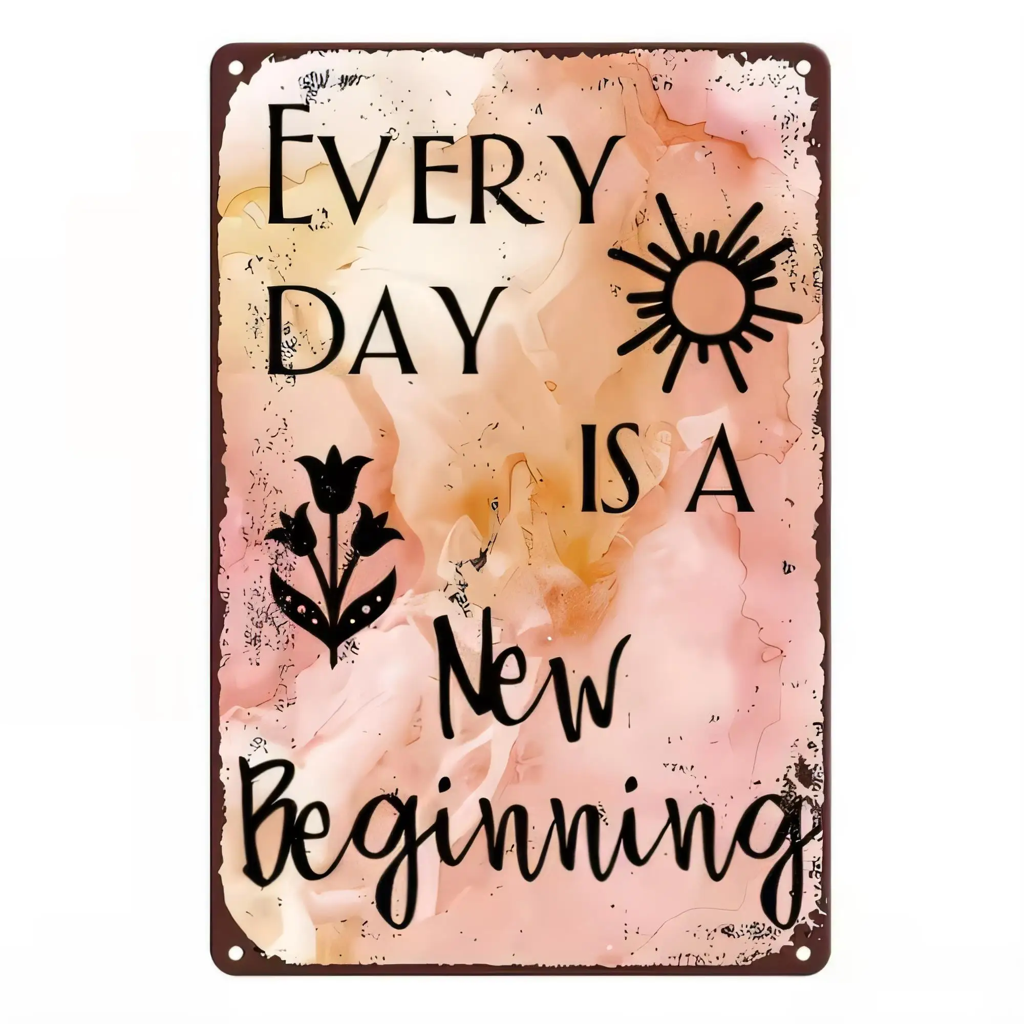Tin Sign Every Day Is A New Beginning Vintage Flower Sun Quote Metal Plaque Wall Art Rustic Cottagecore Decor for Bedroom Living
