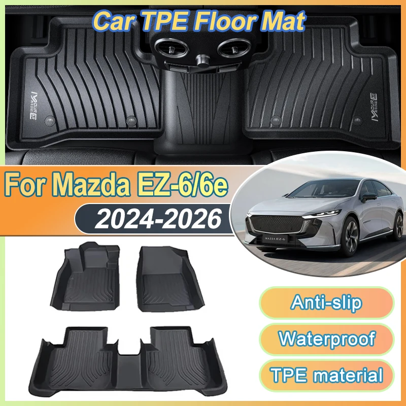 

Car Floor Mats For Mazda EZ-6 2024 2025 2026 5seats LHD Waterproof Mud Carpet Foot Full Pad Easy Clean TPE Material Accessories