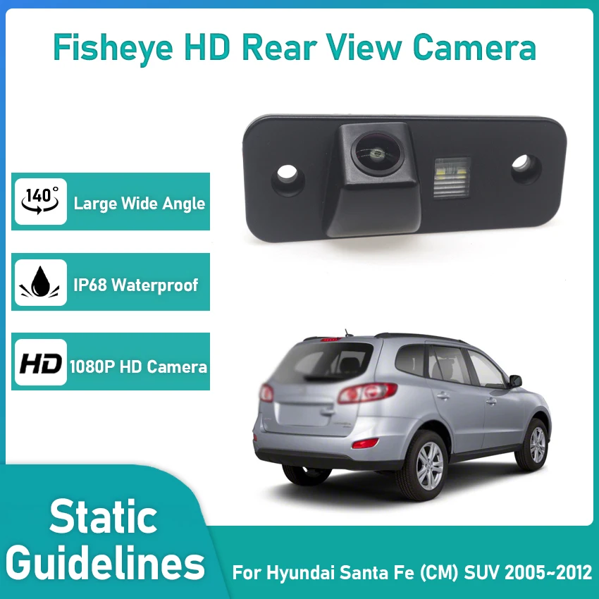 

HD 1080*720 Fisheye Rear View Camera For Hyundai Santa Fe (CM) SUV 2005~2010 2011 2012 Car Vehicle Reverse Parking Accessories