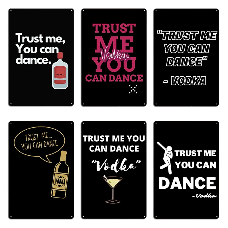Trust Me You Can Dance Vodka Metal Signs pub Garage Funny Wall Plaque pub Vodka Funny Tin sign Posters