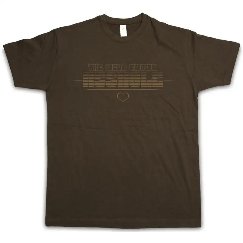 THE WELL KNOWN A HOLE T shirt Fun Macho Ego egocentric ironic selfconfident