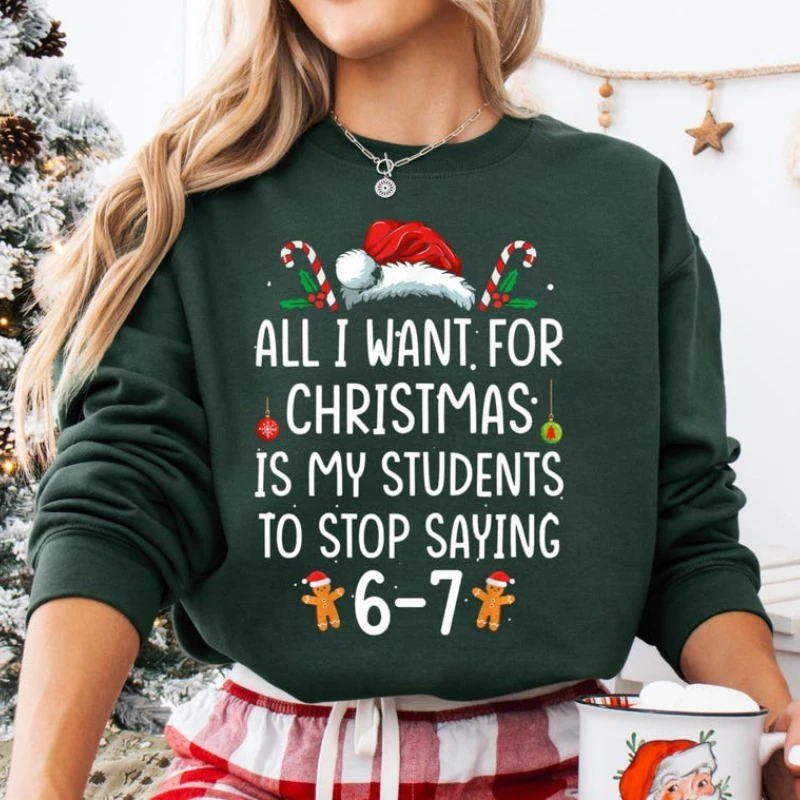 Funny Teacher Christmas Sweatshirt, All I Want for Christmas Is My Students Crew Neck Casual Soft Comfortable Thermal Hoodie Top