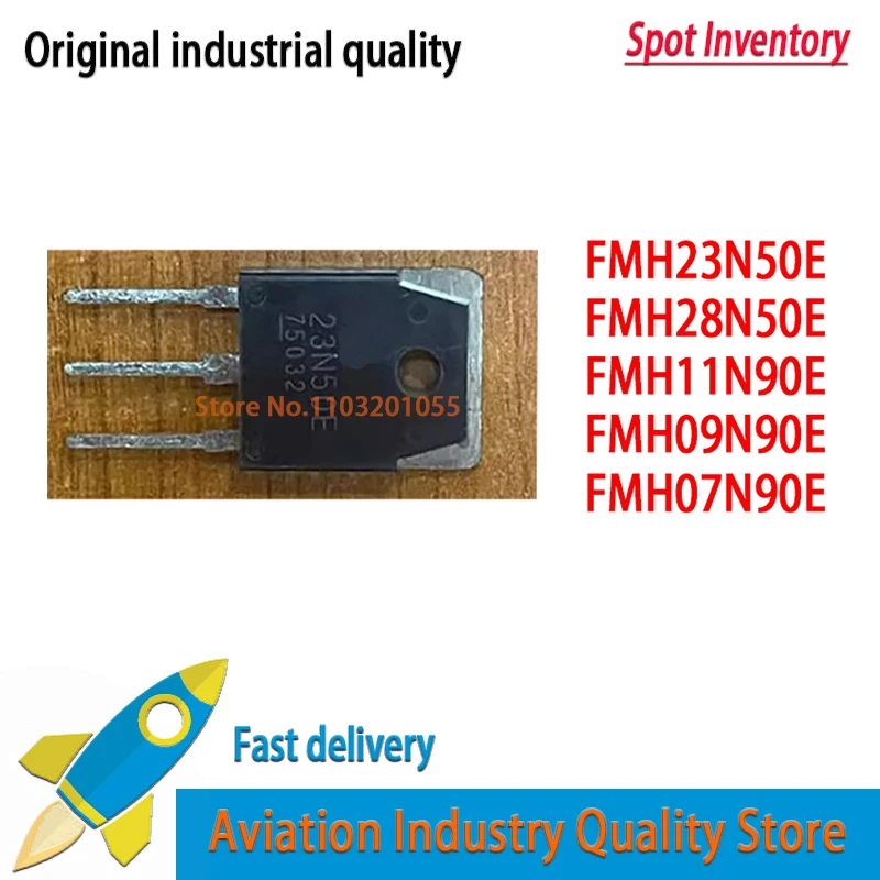 

5 шт./партия FMH23N50E TO-3P FMH23N50 23N50E FMH28N50E FMH11N90E FMH09N90E FMH07N90E 28N50E 11N90E 09N90E 07N90E