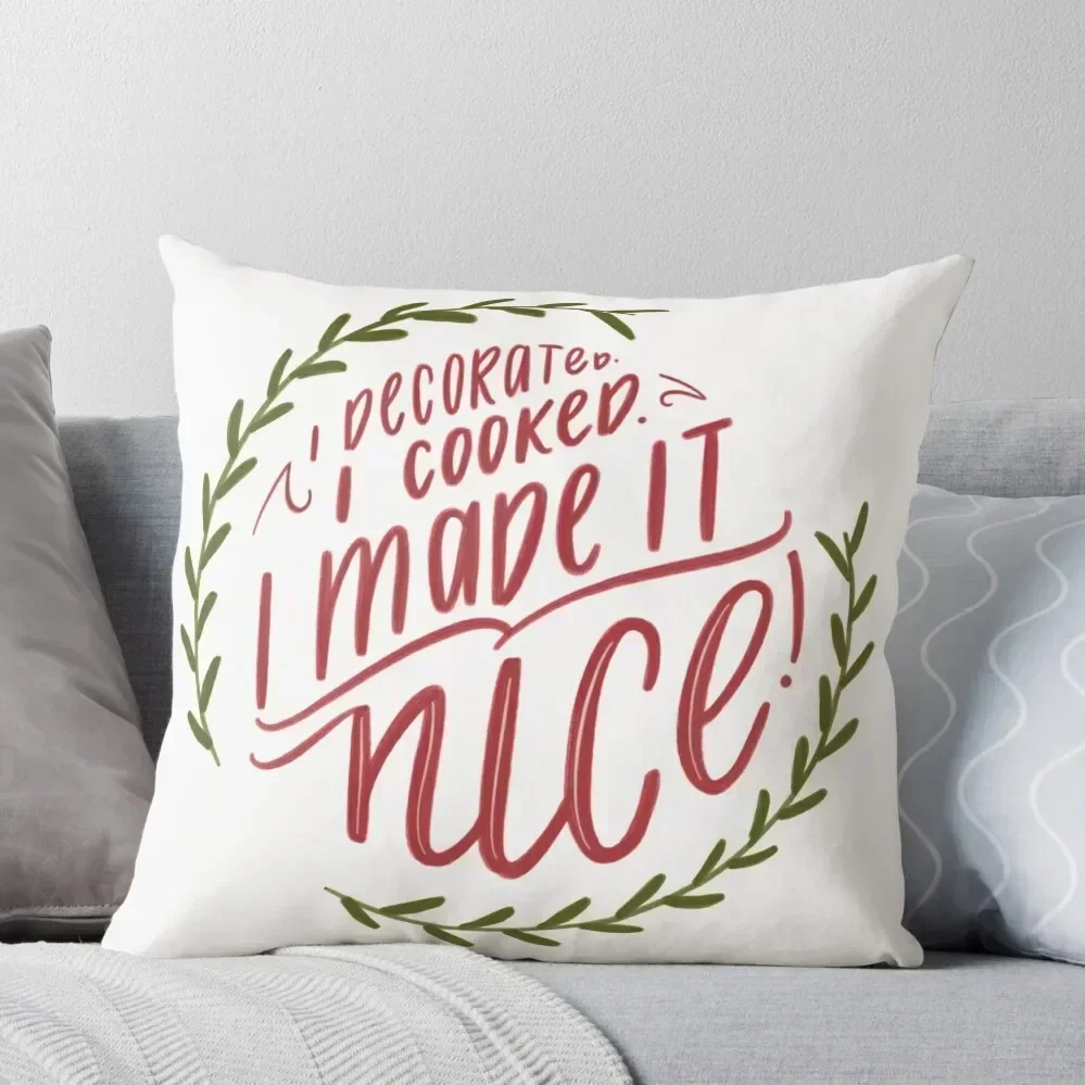 

I Made it Nice Throw Pillow Decorative Pillow Covers For Sofa Room decorating items Christmas Covers Decorative Cushion pillow