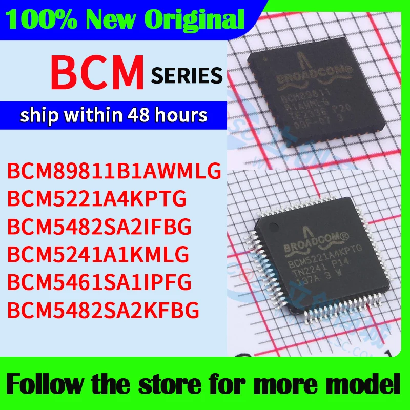 

BCM89811B1AWMLG BCM5221A4KPTG BCM5482SA2IFBG BCM5241A1KMLG BCM5461SA1IPFG BCM5482SA2KFBG В наличии 48-часовая доставка