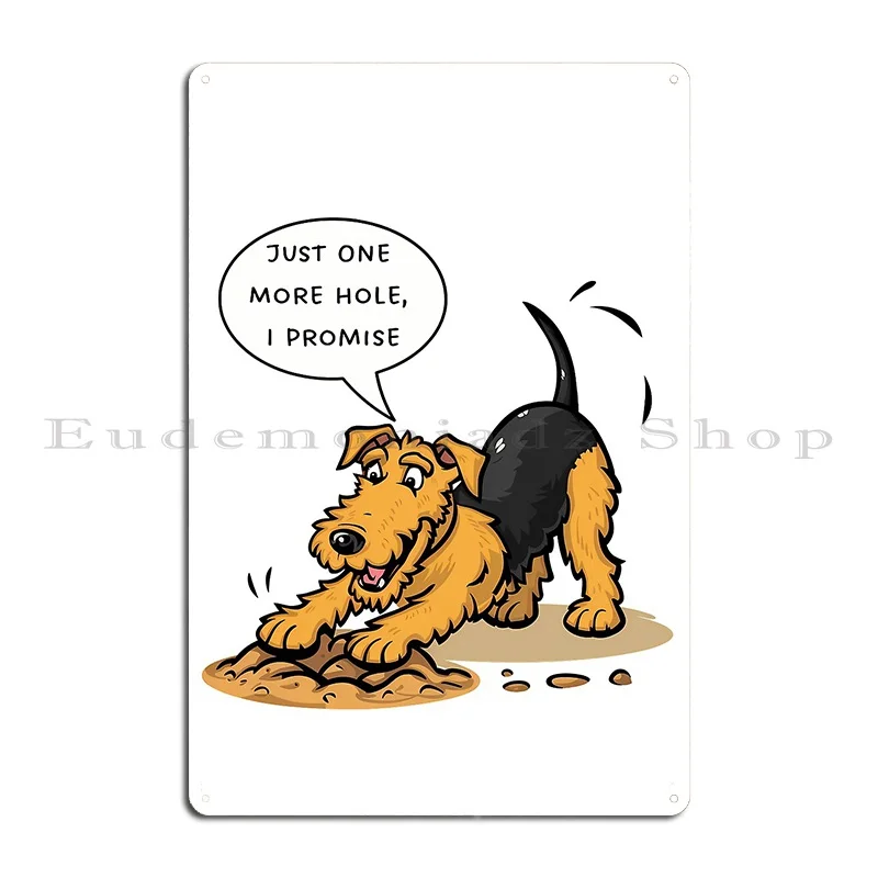 Dog Digging Hole Welsh Terrier Just One More I Promise Metal Sign Garage Designing Funny Wall Decor Plaques Tin Sign Poster