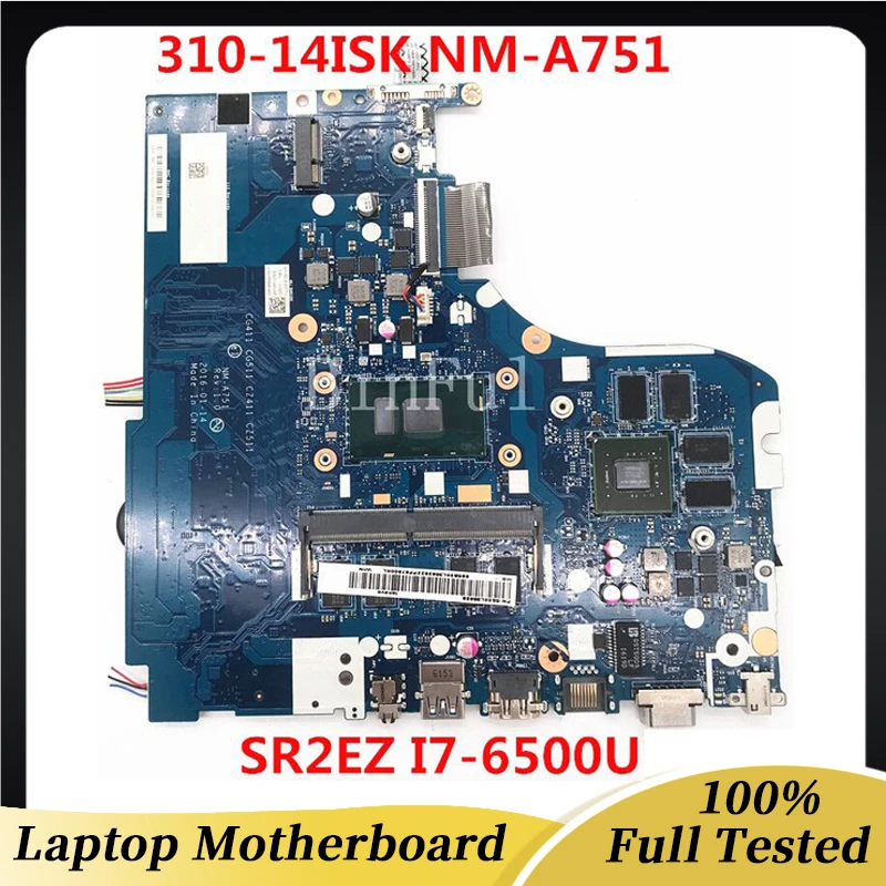 

CG411/CG511/CZ411/CZ511 NM-A751 Mainboard For 310-15ISK Laptop Motherboard With SR2EZ I7-6500U CPU 100% Full Tested Working Well