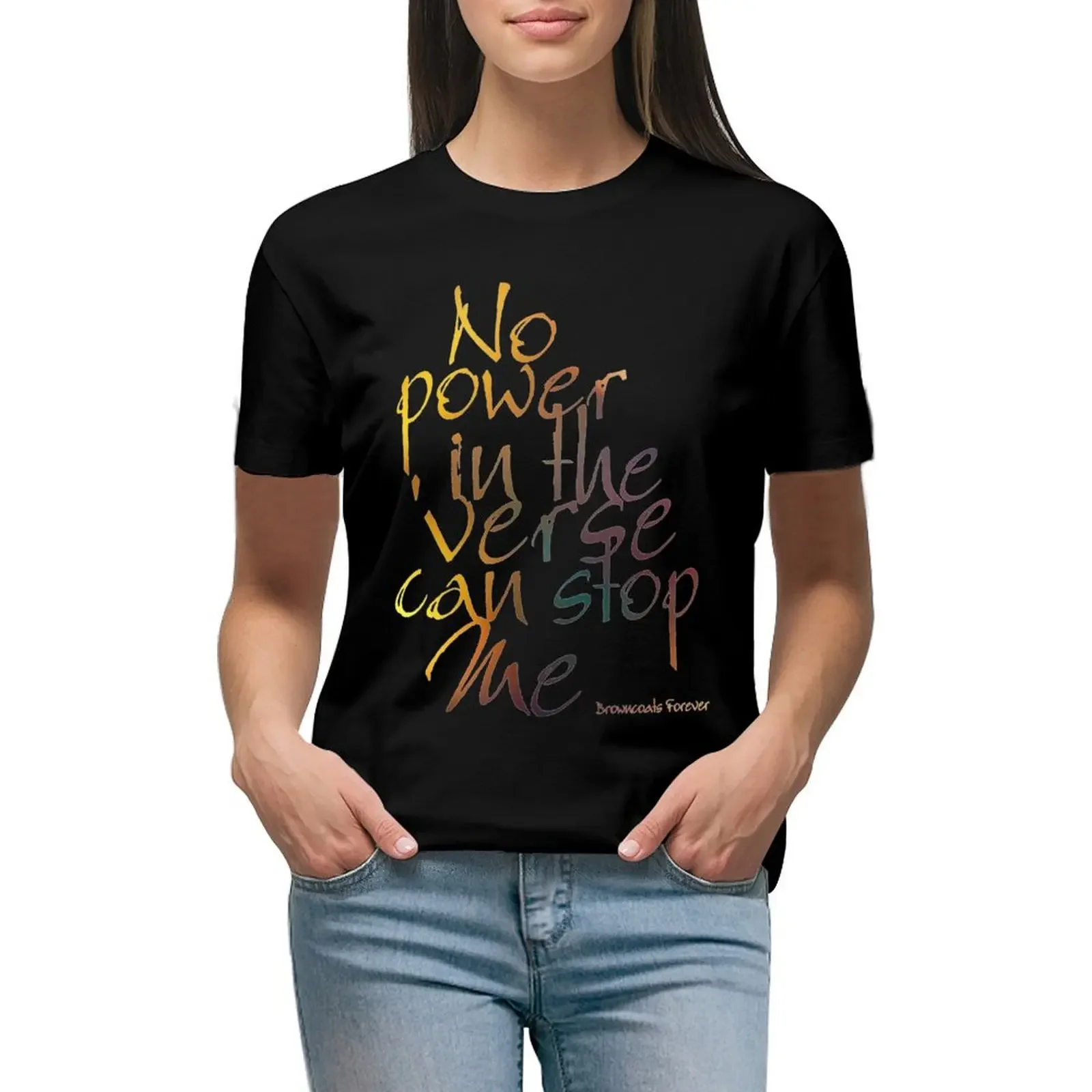 

No Power in the 'Verse can stop Me, Browncoats Forever T-Shirt cute clothes graphics sports fans tops summer blouses woman 2024