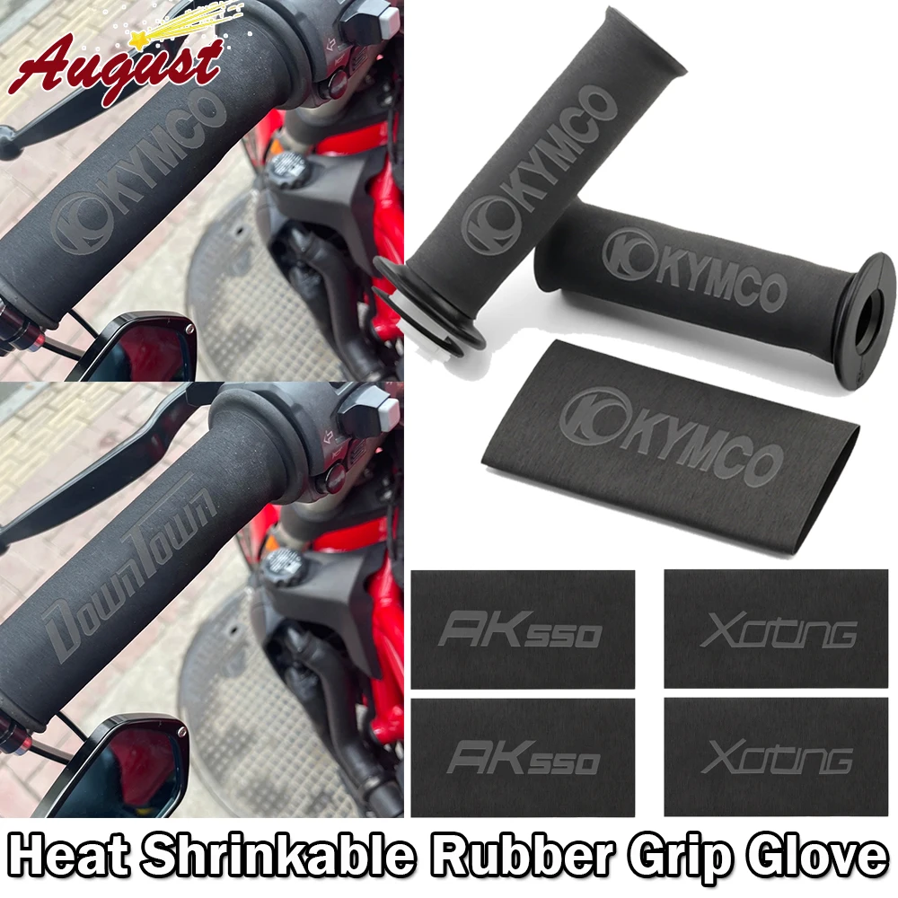 For KYMCO AK550 XCITING 250 300 350 400 400S 500 DownTown DT 125 300i 350i 200 Heat Shrinkable Grip Glove Non-slip Rubber Grip