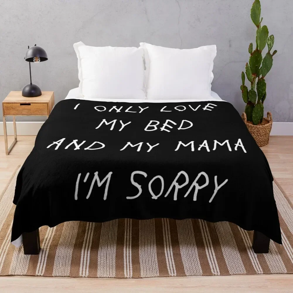 

I Only Love My Bed And My Mama I'm Sorry Drake Lyrics God's Plan Throw Blanket for sofa Flannel Fabric Blankets