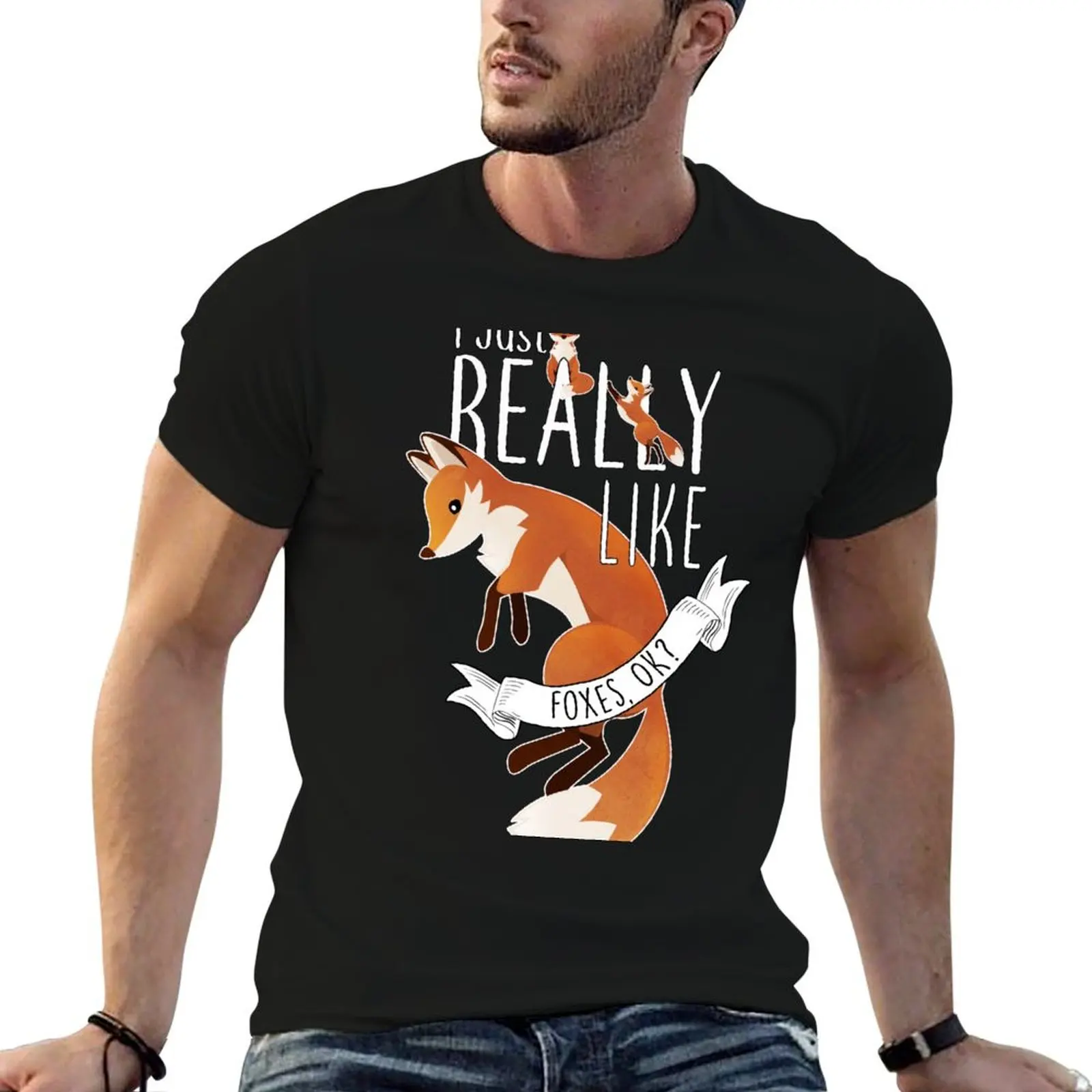 

I Just Really Like Foxes, OK T-Shirt man t shirt cotton high quality anime tshirt T-Shirt