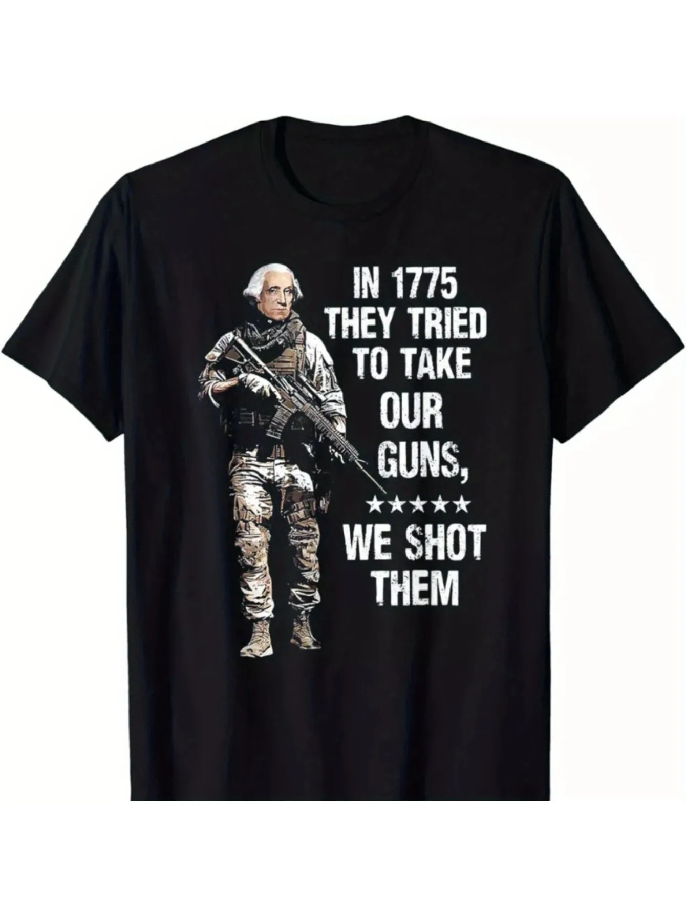 2026 In 1775 They Tried To Take Our Guns We Shot Them T-Shirt