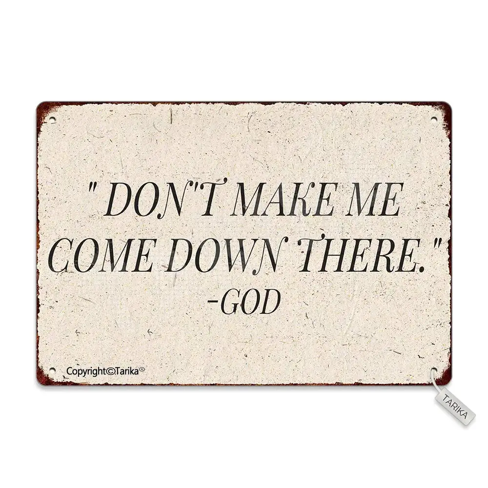 Не заставляйте меня туда приходить. -Декоративный металлический знак God в стиле ретро, 8x12 дюймов, для дома, кухни, ванной, фермы, сада, Ga