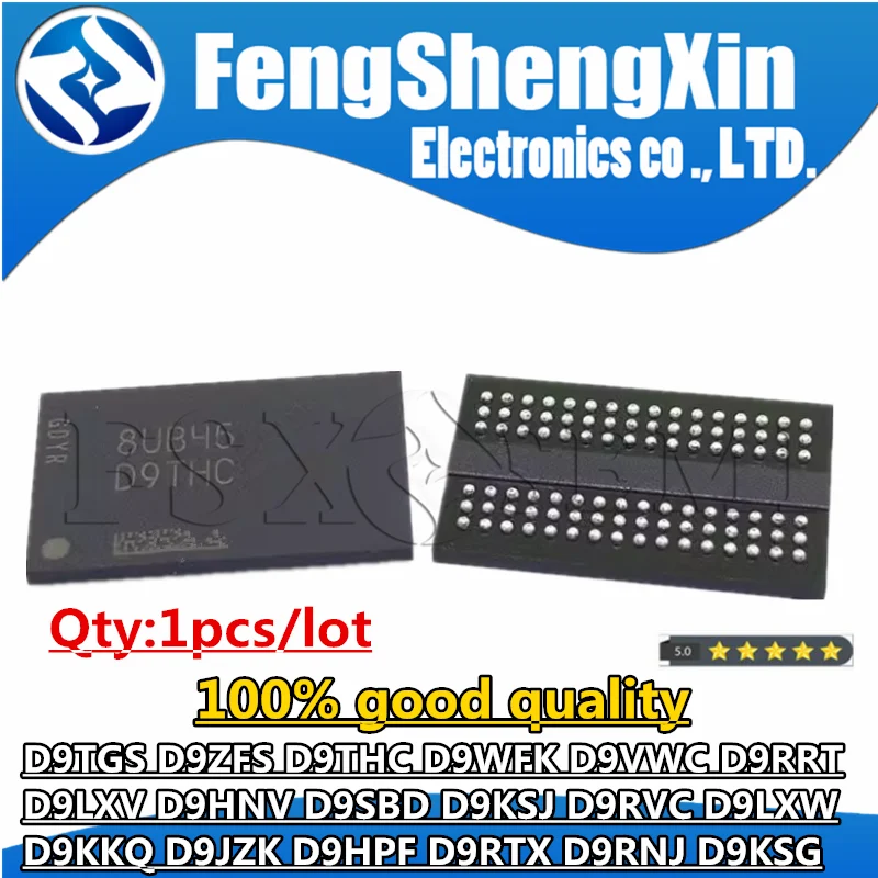 

1PCS D9TGS D9ZFS D9THC D9WFK D9VWC D9RRT D9LXV D9HNV D9KSJ D9RVC D9LXW D9KKQ D9JZK D9HPF D9RTX D9RNJ D9KSG BGA Chips