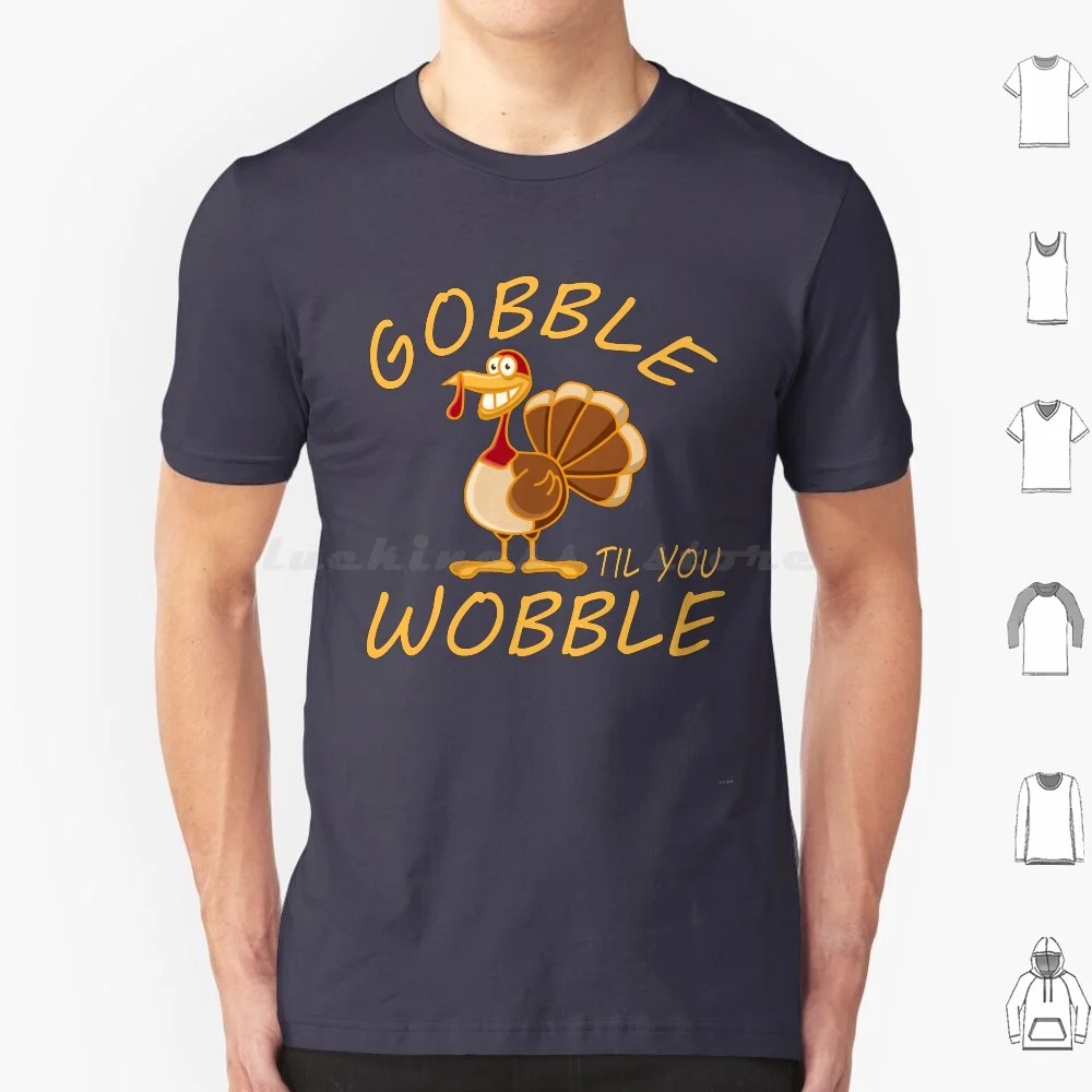 

Футболка Gobble Til You Wobble, хлопковая футболка для мужчин и женщин, сделай сам, принт, мультфильм, рог изобилия, ужин, Gobble, счастливый праздник на День Благодарения