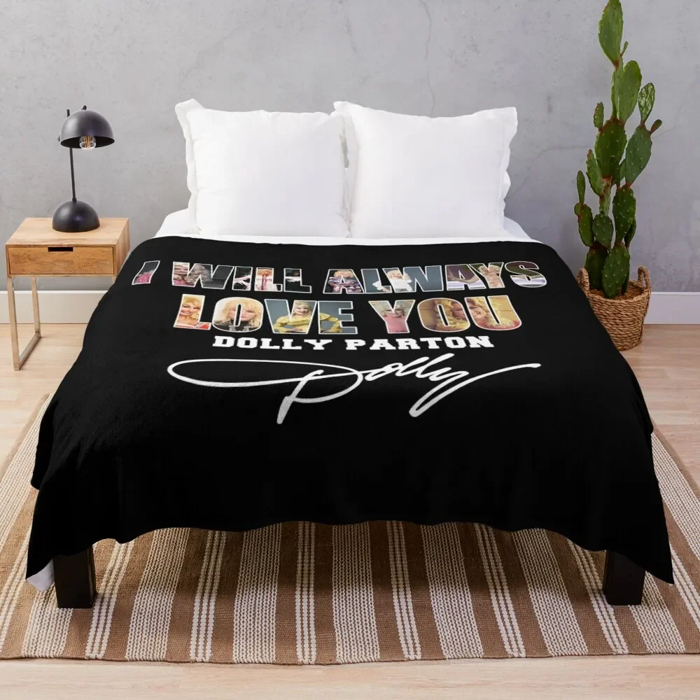 I Will Always Love You Dolly Parton's Gift Throw Blanket Sofas Tourist fluffy anime Blankets