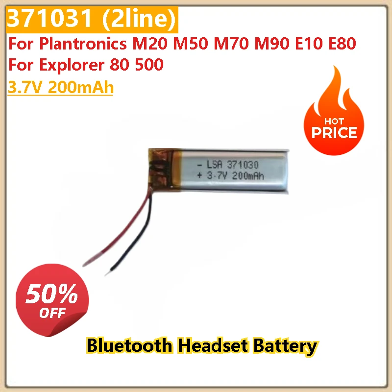 

High Quality 3.7V 200mAh 371031 (2line) Bluetooth Headset Battery For Plantronics M20 M50 M70 M90 E10 E80 For Explorer 80 500
