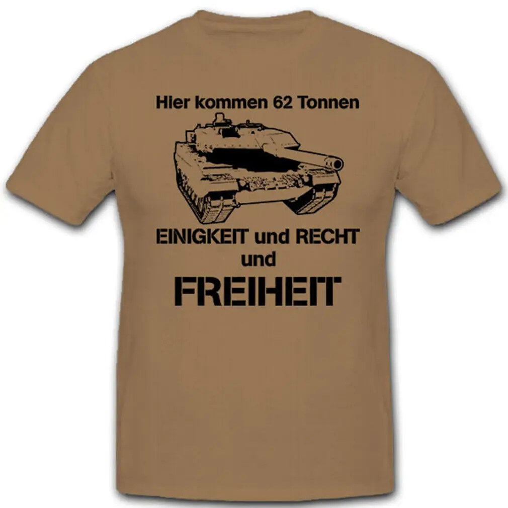 Here Come 62 Tons Unity Right Freedom Bundeswehr Bund T Shirt 12094