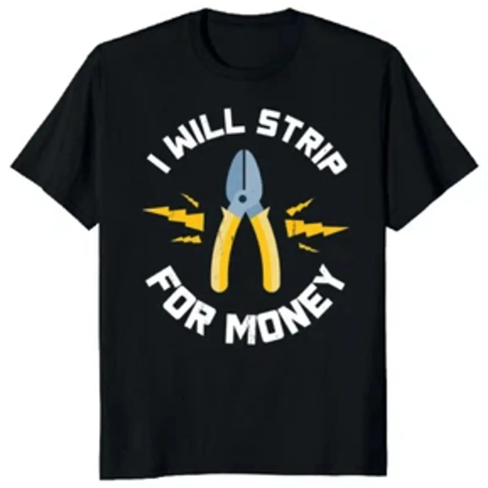 I Will Strip For Money Electrician Electrical Contractor Engineer T Shirt vintage Washed Versatile Top For Everyday Wear