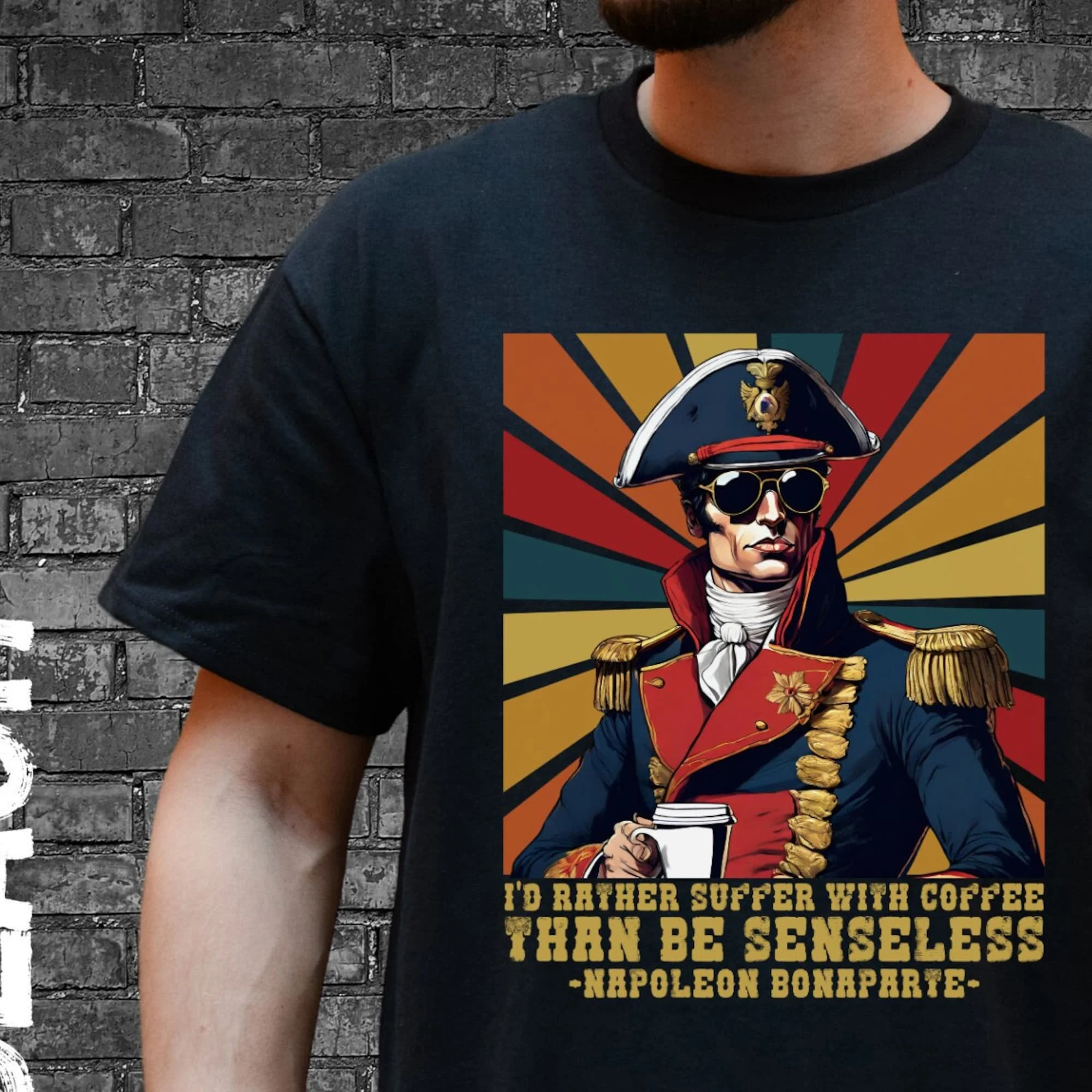 Sarcastic Napoleon Tshirt,Napoleon Bonaparte,Trendy Coffee Shirt,Coffee Lovers Gift,Napoleon