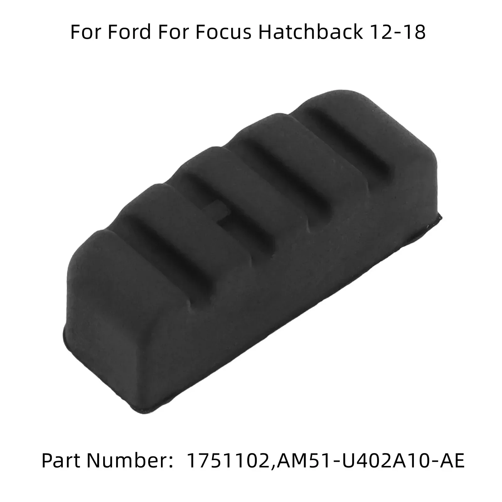 Car Tailgate Upper Trunk Buffer Cushion 1751102 For Ford For Focus Hatchback 12-18 AM51-U402A10-AE Rubber Car Accessories