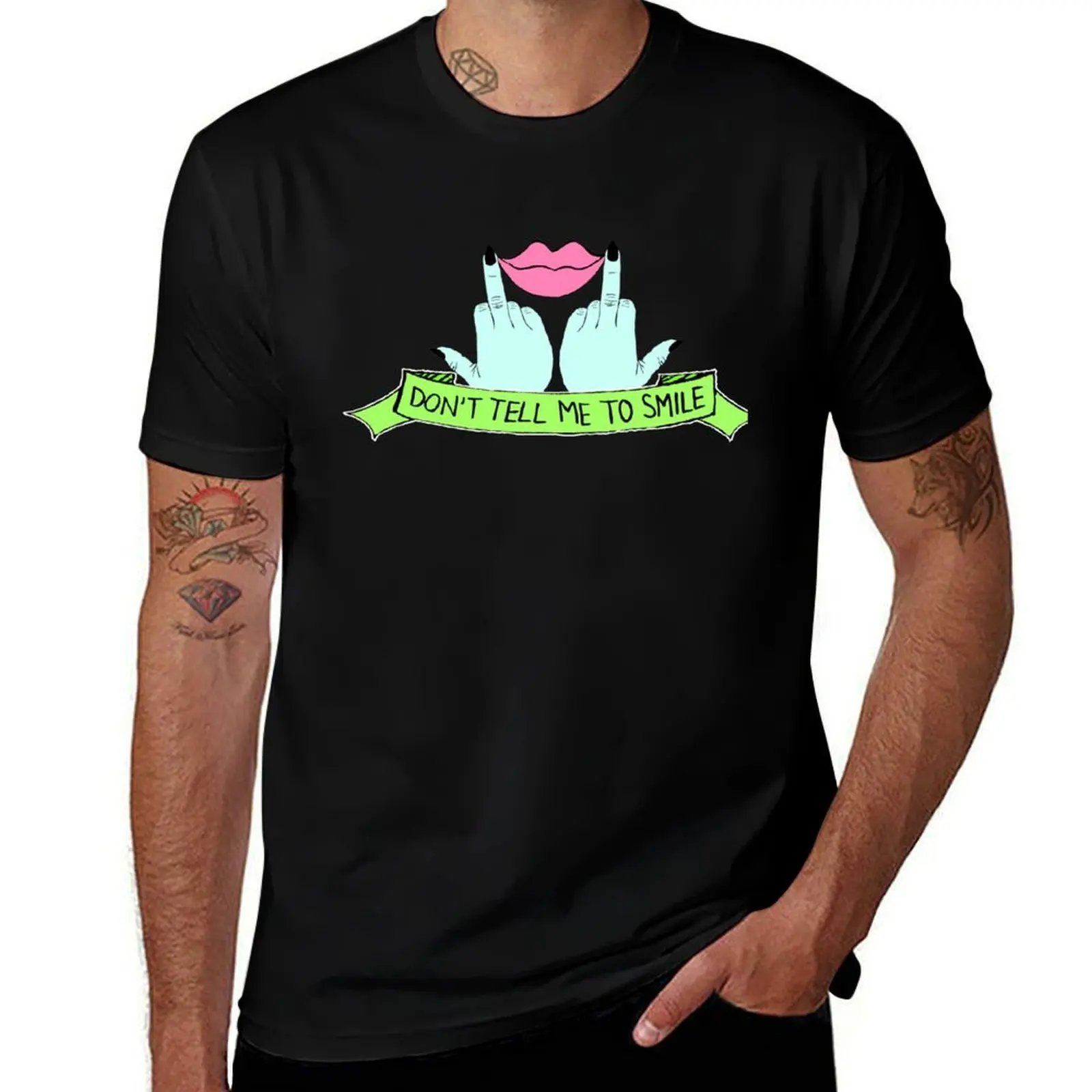 Don't Tell Me To Smile T-Shirt Active Wear Sports for Men T-Shirt