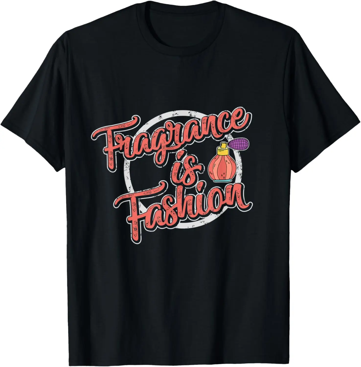 Fragrance Is Fashion T-Shirt