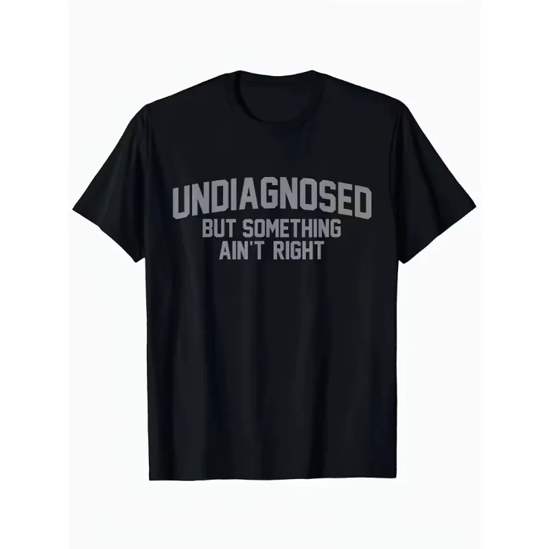 Men's Vintage Funny Undiagnosed But Something Ain't Right Women T-Shirt Meme Streetwear Tee Unisex Casual Tops Tees